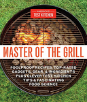 Master of the Grill: Foolproof Recipes, Top-Rated Gadgets, Gear, & Ingredients Plus Clever Test Kitchen Tips & Fascinating Food Science - VIGANIMAL