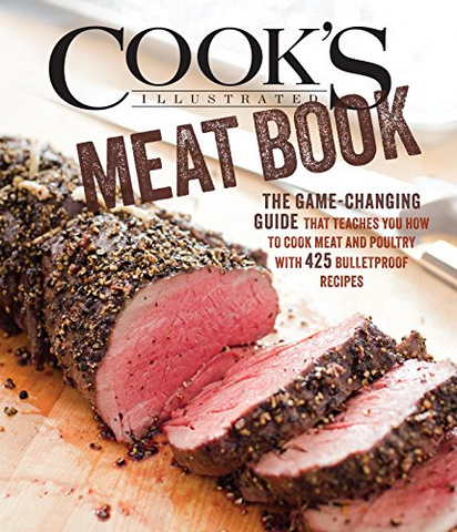 The Cook's Illustrated Meat Book: The Game-Changing Guide That Teaches You How to Cook Meat and Poultry with 425 Bulletproof Recipes - VIGANIMAL