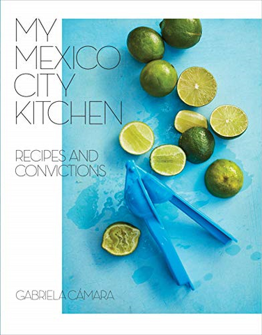 My Mexico City Kitchen: Recipes and Convictions - VIGANIMAL