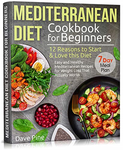 Mediterranean Diet Cookbook for Beginners: 12 Reasons to Start & Love this Diet. Easy and Healthy Mediterranean Recipes for Weight Loss That Actually Works and 7 Day Meal Plan - VIGANIMAL