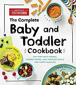 The Complete Baby and Toddler Cookbook: The Very Best Purees, Finger Foods, and Toddler Meals for Happy Families - VIGANIMAL